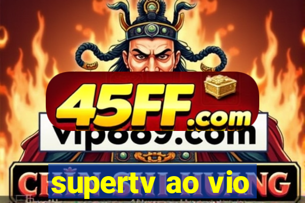 supertv ao vio